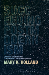 E-book, Succeeding Postmodernism, Holland, Mary K., Bloomsbury Publishing