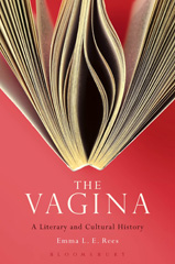 eBook, The Vagina : A Literary and Cultural History, Rees, Emma L. E., Bloomsbury Publishing