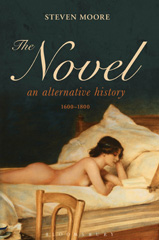 E-book, The Novel : An Alternative History, 1600-1800, Moore, Steven, Bloomsbury Publishing