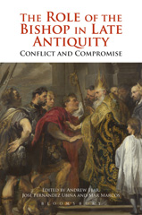E-book, The Role of the Bishop in Late Antiquity, Fear, Andrew, Bloomsbury Publishing
