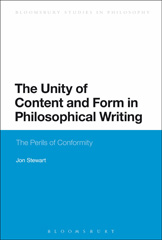 E-book, The Unity of Content and Form in Philosophical Writing, Stewart, Jon., Bloomsbury Publishing