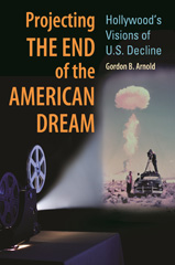 E-book, Projecting the End of the American Dream, Arnold, Gordon B., Bloomsbury Publishing