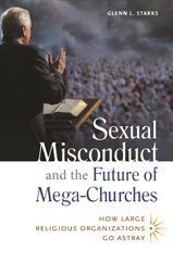 E-book, Sexual Misconduct and the Future of Mega-Churches, Starks, Glenn L., Bloomsbury Publishing