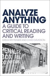 eBook, Analyze Anything : A Guide to Critical Reading and Writing, Bloomsbury Publishing