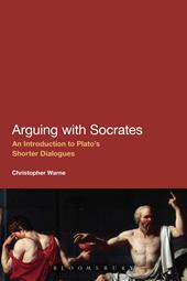 eBook, Arguing with Socrates : An Introduction to Plato's Shorter Dialogues, Bloomsbury Publishing