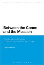 eBook, Between the Canon and the Messiah : The Structure of Faith in Contemporary Continental Thought, Bloomsbury Publishing