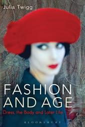 eBook, Fashion and Age : Dress, the Body and Later Life, Bloomsbury Publishing