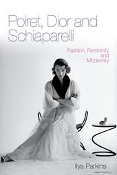 eBook, Poiret, Dior and Schiaparelli : Fashion, Femininity and Modernity, Bloomsbury Publishing