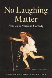 eBook, No Laughing Matter : Studies in Athenian Comedy, Bloomsbury Publishing