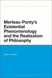 eBook, Merleau-Ponty's Existential Phenomenology and the Realization of Philosophy, Bloomsbury Publishing