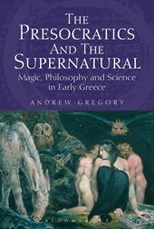 E-book, The Presocratics and the Supernatural : Magic, Philosophy and Science in Early Greece, Bloomsbury Publishing