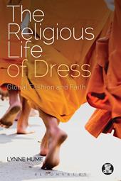 eBook, The Religious Life of Dress : Global Fashion and Faith, Bloomsbury Publishing