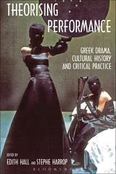 E-book, Theorising Performance : Greek Drama, Cultural History and Critical Practice, Bloomsbury Publishing
