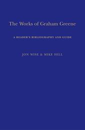 E-book, The Works of Graham Greene : A Reader's Bibliography and Guide, Bloomsbury Publishing