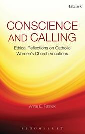 E-book, Conscience and Calling : Ethical Reflections on Catholic Women's Church Vocations, Bloomsbury Publishing