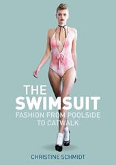 eBook, The Swimsuit : Fashion from Poolside to Catwalk, Bloomsbury Publishing