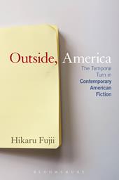E-book, Outside, America : The Temporal Turn in Contemporary American Fiction, Bloomsbury Publishing