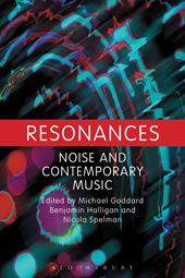 E-book, Resonances : Noise and Contemporary Music, Bloomsbury Publishing