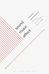 E-book, Sound, Music, Affect : Theorizing Sonic Experience, Bloomsbury Publishing
