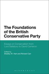 E-book, The Foundations of the British Conservative Party : Essays on Conservatism from Lord Salisbury to David Cameron, Bloomsbury Publishing