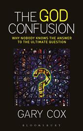 E-book, The God Confusion : Why Nobody Knows the Answer to the Ultimate Question, Bloomsbury Publishing
