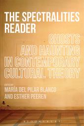 E-book, The Spectralities Reader : Ghosts and Haunting in Contemporary Cultural Theory, Bloomsbury Publishing