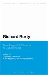 E-book, Richard Rorty : From Pragmatist Philosophy to Cultural Politics, Bloomsbury Publishing