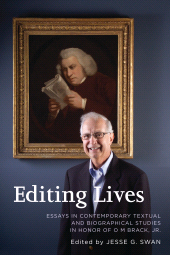 eBook, Editing Lives : Essays in Contemporary Textual and Biographical Studies in Honor of O M Brack, Jr., Bucknell University Press