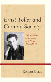 E-book, Ernst Toller and German Society : Intellectuals as Leaders and Critics, 1914-1939, Fairleigh Dickinson University Press