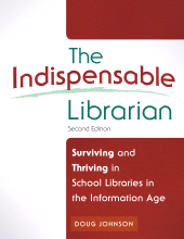 E-book, The Indispensable Librarian : Surviving and Thriving in School Libraries in the Information Age, Linworth