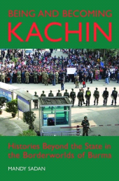 E-book, Being and Becoming Kachin : Histories Beyond the State in the Borderworlds of Burma, The British Academy