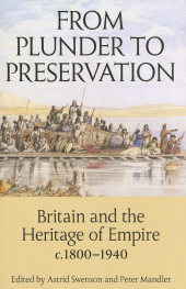 E-book, From Plunder to Preservation : Britain and the Heritage of Empire, c.1800-1940, The British Academy