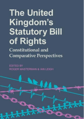 E-book, The United Kingdom's Statutory Bill of Rights : Constitutional and Comparative Perspectives, The British Academy