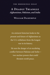 eBook, A Deadly Triangle : Afghanistan, Pakistan, and India, Brookings Institution Press