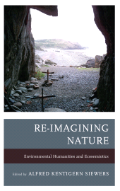 E-book, Re-Imagining Nature : Environmental Humanities and Ecosemiotics, Bucknell University Press