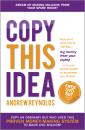 E-book, Copy This Idea : Kick-start Your Way to Making Big Money from Your Laptop at Home, on the Beach, or Anywhere you Choose, Capstone