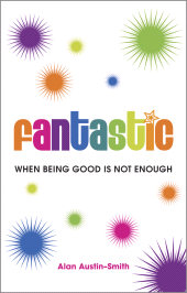E-book, Fantastic : When Being Good is Not Enough, Capstone