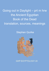 E-book, Going out in Daylight - prt m hrw : The Ancient Egyptian Book of the Dead - translation, sources, meanings, Casemate