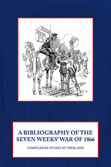E-book, Bibliography of the Seven Weeks' War of 1866, Sutherland, Stuart, Casemate Group