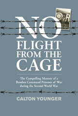 E-book, No Flight from the Cage : The Compelling Memoir of a Bomber Command Prisoner of War during the Second World War, Casemate Group