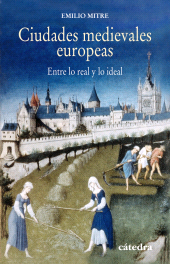 E-book, Ciudades medievales europeas : Entre lo real y lo ideal, Ediciones Cátedra