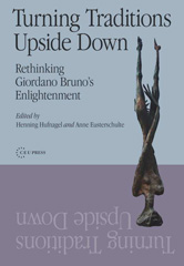eBook, Turning Traditions Upside Down : Rethinking Giordano Bruno's Enlightenment, Central European University Press