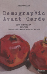 E-book, Demographic Avant-Garde : Jews in Bohemia between the Enlightenment and the Shoah, Central European University Press