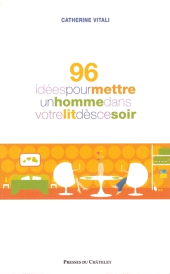 E-book, 96 idées pour mettre un homme dans votre lit ce soir, Presses du Châtelet