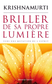 m, Briller de sa propre lumière - Vers une mutation de l'esprit, Presses du Châtelet