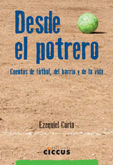 E-book, Desde el potrero : cuentos de fútbol, del barrio y de la vida, Ediciones Ciccus