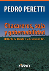E-book, Chacareros, soja y gobernabilidad : del Grito de Alcorta a la Resolución 125, Ediciones Ciccus