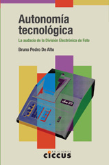 E-book, Autonomía tecnológica : la audacia de la División Electrónica de Fate, Alto, Bruno Pedro De., Ediciones Ciccus