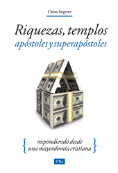 E-book, Riquezas, Templos, Apóstoles y Superapóstoles : Respondiendo desde una mayordomía cristiana, Editorial CLIE