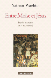 E-book, Entre Moïse et Jésus : Etudes marranes Xve-XXe siècles, CNRS Éditions